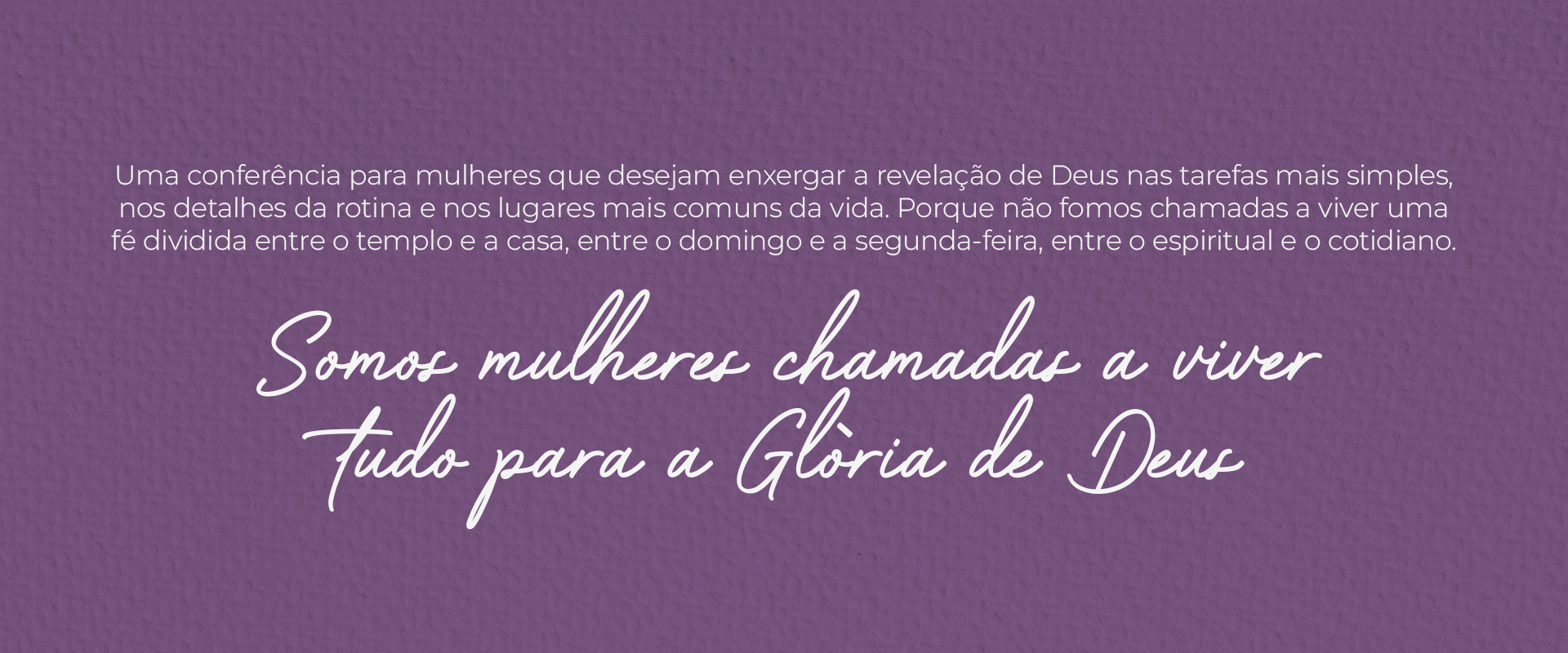 Somos mulheres chamadas a viver tudo para a Glória de Deus
